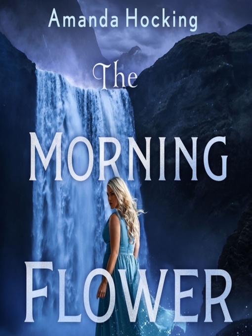 Title details for The Morning Flower by Amanda Hocking - Available